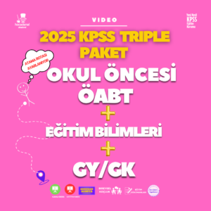 2025 KPSS Triple PAKET I OKUL ÖNCESİ ÖABT + GY/GK + Eğitim Bilimleri (VIDEO)